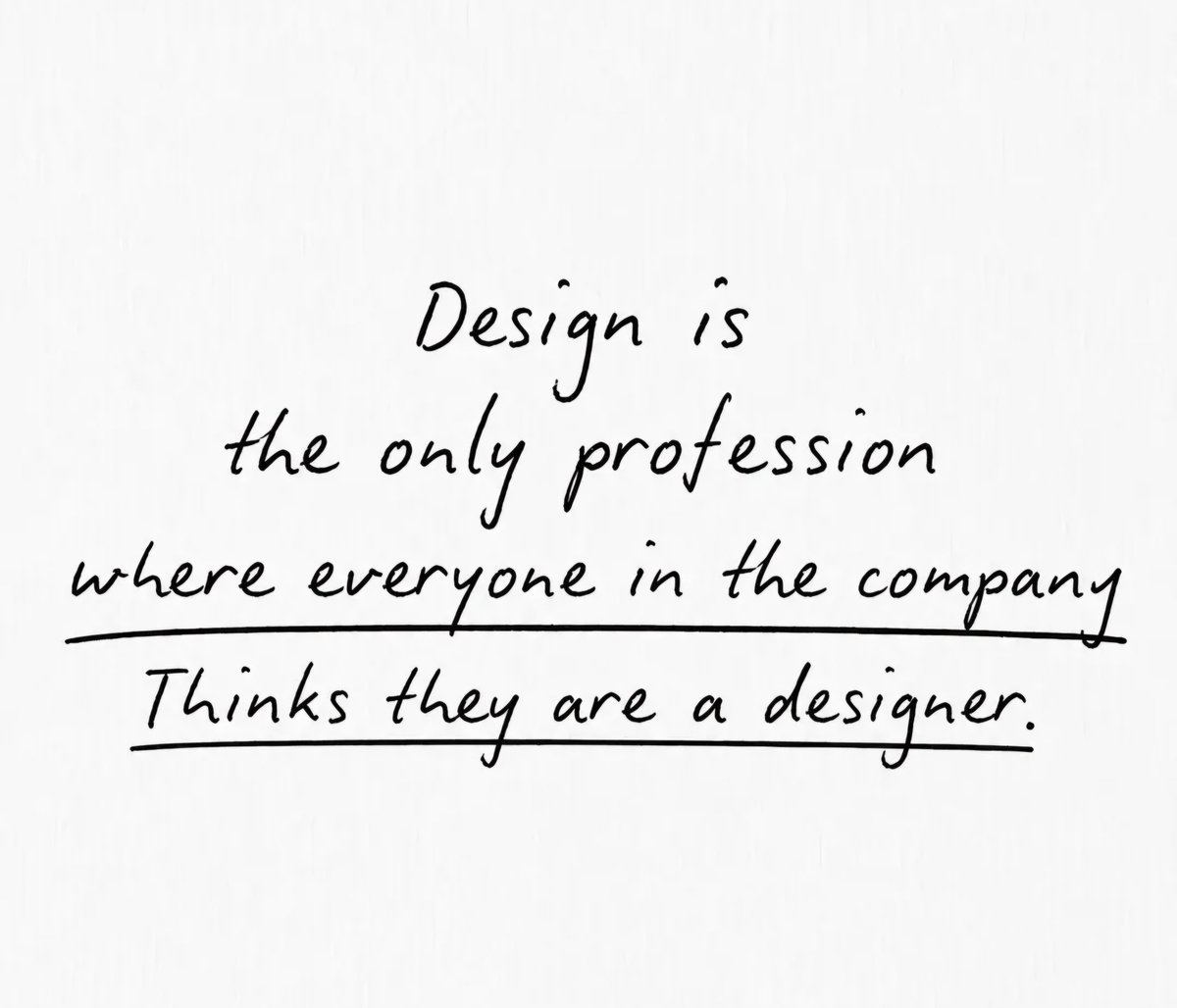 nitinmonga18's tweet photo. 💯 Design is the only profession where everyone in the company thinks they are a designer. https://t.co/oddqibu8rZ