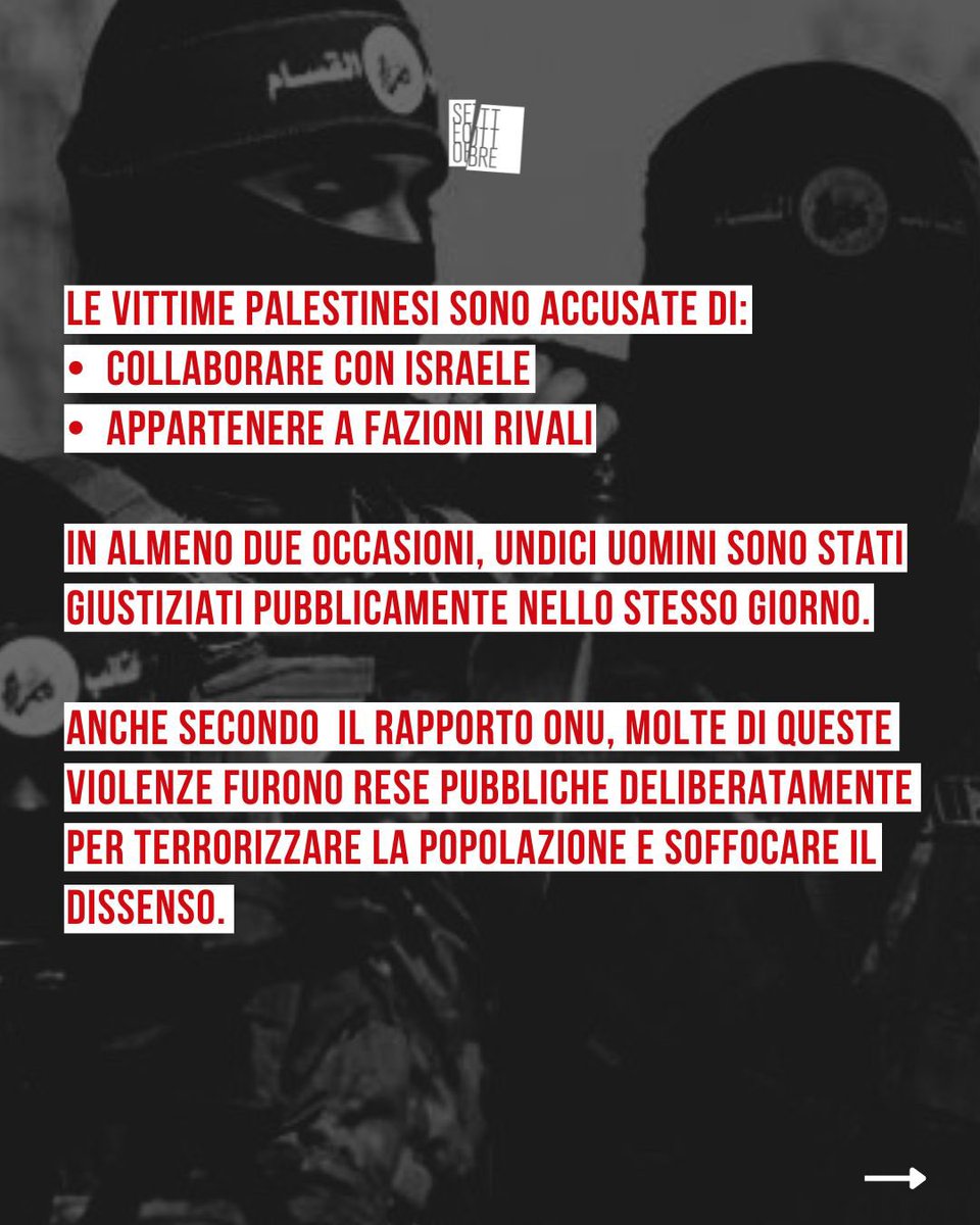 Setteottobre_'s tweet photo. Per mesi i palestinesi di Gaza sono stati descritti come vittime dell’esercito israeliano. 
Ora una Commissione d'inchiesta delle Nazioni Unite documenta qualcosa che troppo spesso è stato volutamente ignorato: torture, esecuzioni pubbliche e gravi violenze commesse da Hamas contro civili palestinesi.
Secondo il rapporto, tra agosto 2024 e gennaio 2026 sono stati registrati 249 casi di esecuzioni extragiudiziali o violenze gravissime. Almeno 108 persone sono state uccise e 384 ferite.
Le vittime erano palestinesi accusati di collaborare con Israele, rubare aiuti umanitari, appartenere a fazioni rivali o semplicemente erano considerati non sottomessi ad Hamas. 
L'ONU parla di possibili crimini di guerra.

Hamas non è soltanto il nemico di Israele. È nemico dei palestinesi.

I giornali e le televisioni, che da quasi 3 anni prendono come oro colato la propaganda di Hamas, ignoreranno il rapporto dell’ONU

Cancellare queste vittime non aiuta i palestinesi.
Giustificare Hamas e i suoi metodi non aiuta i palestinesi.

Perché nessun popolo può essere difeso fingendo di non vedere chi lo opprime. Leggi l’articolo di Daniele Scalise al link: https://t.co/B1KOyXOk9e