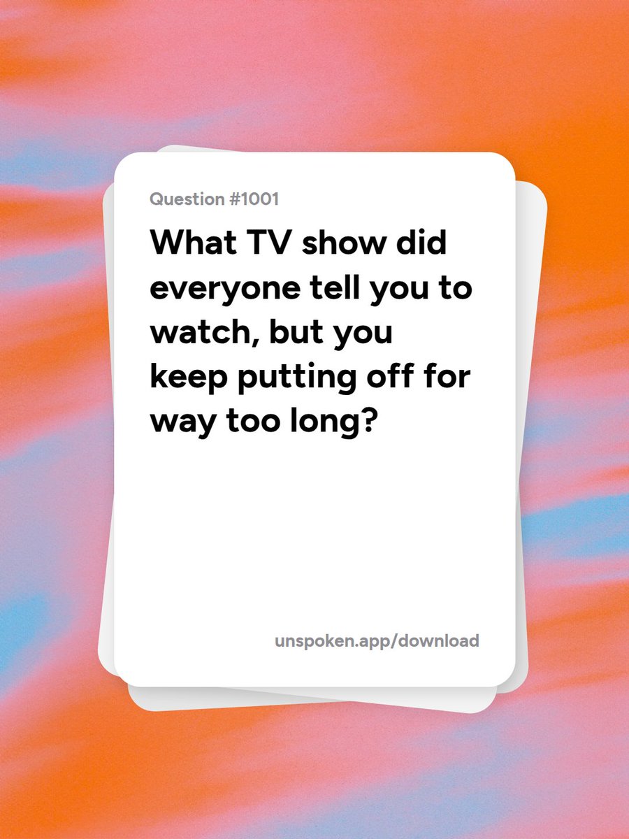 app_unspoken's tweet photo. Q1001:  What TV show did everyone tell you to watch, but you keep putting off for way too long?
Answer on Unspoken 🙏

#wouldyourather #confessions https://t.co/A6WZQsRI2z