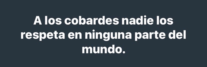 CarusiDra's tweet photo. A los cobardes nadie los respeta en ninguna parte del mundo. https://t.co/jjUTnNL3d4
