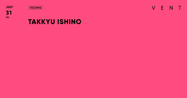 macht_inc's tweet photo. 【石野卓球 / Takkyu Ishino】 DJ

2026/7/31(Fri.)
at VENT, Tokyo
OPEN 23:00

https://t.co/vMSq1vXOhj https://t.co/jzkEFHIHtj