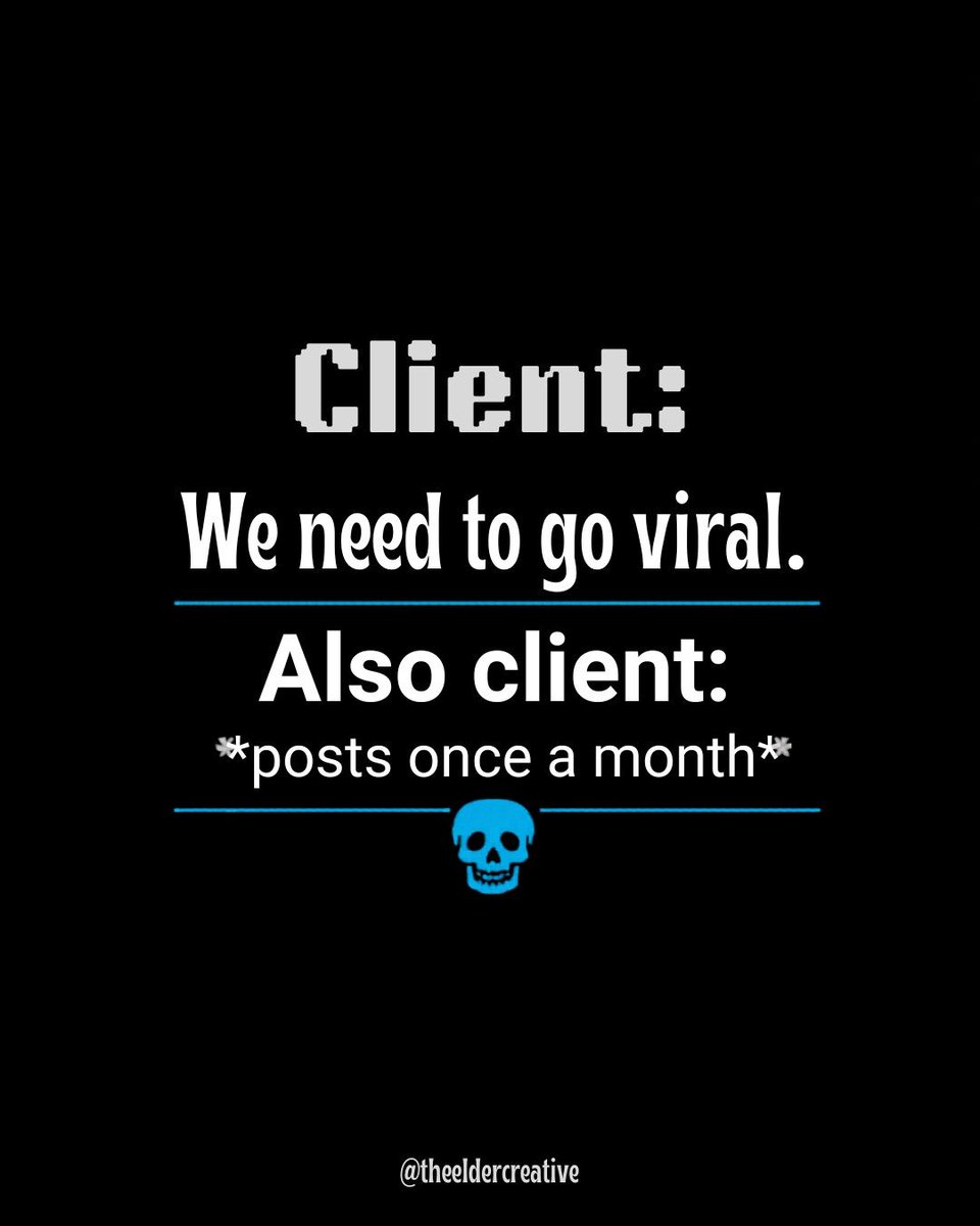 TheElderCreativ's tweet photo. Client: We need to go viral.

Also client: *posts once a month* 💀

Every. Single. Time.

Drop a 💀 if you've been here

#marketingmeme #digitalmarketing https://t.co/ZCQcNPXkix