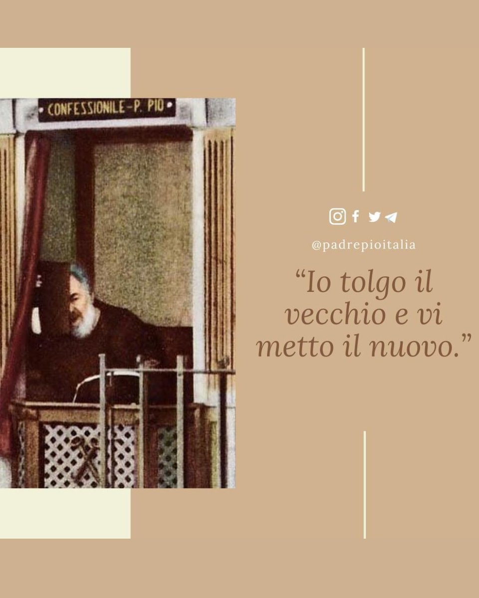 padrepioitalia's tweet photo. “Io tolgo il vecchio e metto il nuovo.”
- Padre Pio https://t.co/6ZQlo6pOtM