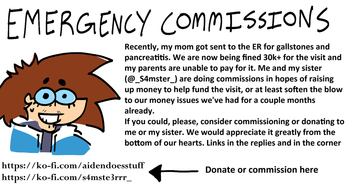 AidenDoesStuff1's tweet photo. EMERGENCY COMMISSIONS HERE! KOFI LINKS TO BOTH ME AND MY SISTERS ACCOUNTS IN THE REPLIES! https://t.co/YncqZ14FjL