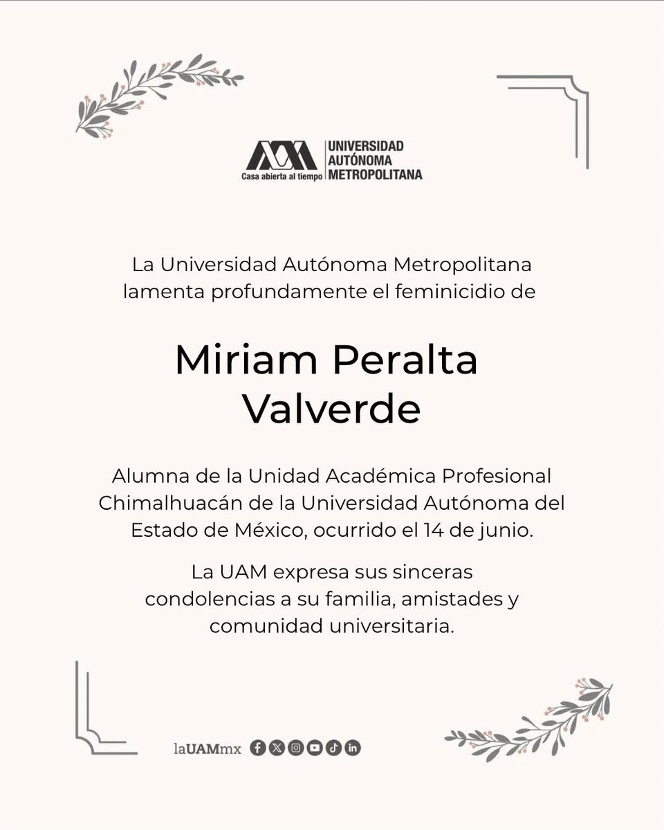 GARCIPAVON's tweet photo. La Universidad Autónoma Metropolitana lamenta el fallecimi3nto (feminicidio) de la alumna Miriam Peralta Valverde, alumna de la Universidad Autónoma del Estado de México, Unidad Académica Profesional Chimalhuacán. Expresamos nuestra profunda indignación y condena ante este hecho y nos solidarizamos con la familia, amistades, compañeras y compañeros de Miriam, a quienes expresamos nuestras más sinceras condolencias y acompañamiento.
✍️  UAM Universidad Autónoma Metropolitana