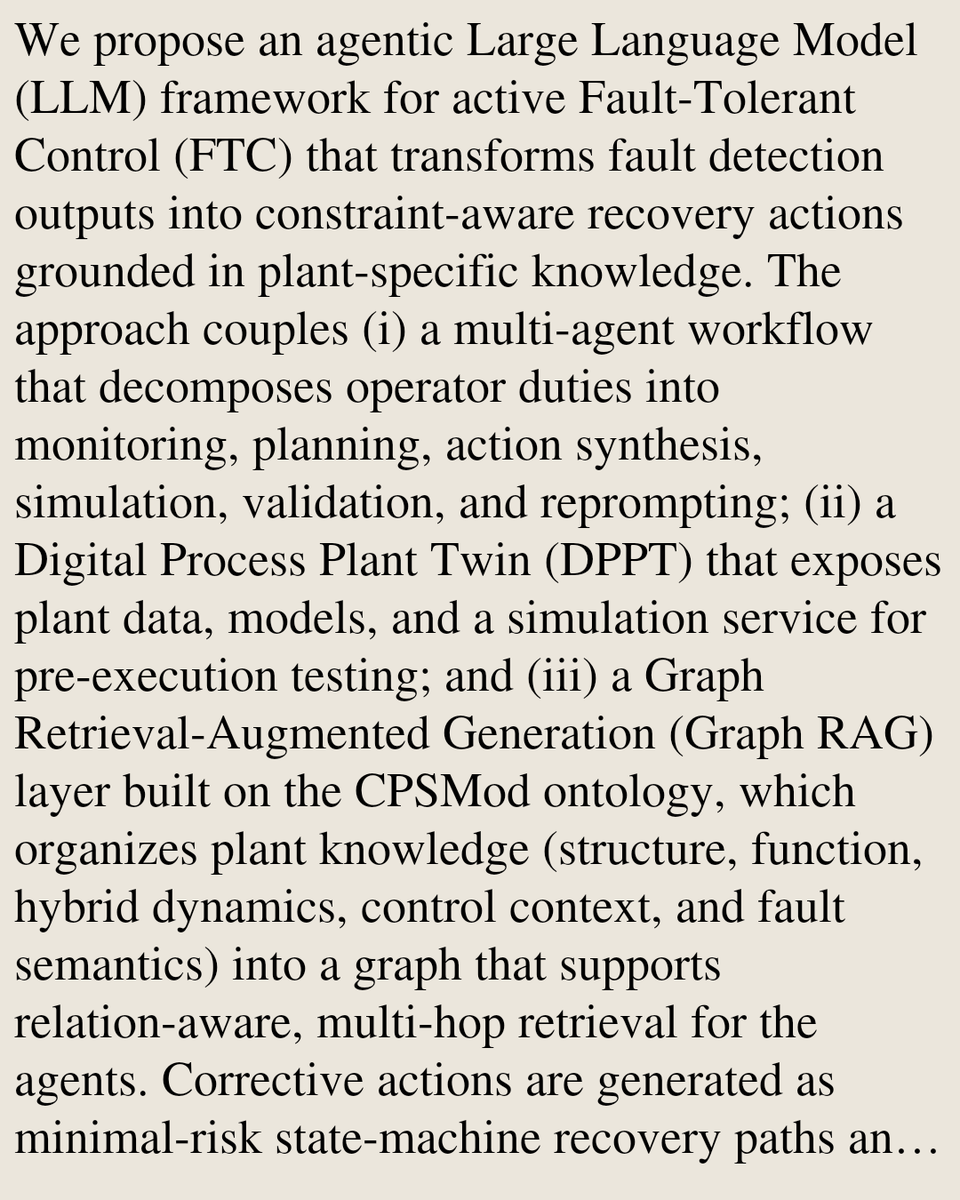 SystemsAndCtrl's tweet photo. From Detection to Action: Using LLM Agents for Fault-Tolerant Control

Javal Vyas, Milapji Singh Gill, Artan Markaj, Felix Gehlhoff, Mehmet Mercangöz
https://t.co/Db2hA9Me20 [𝚎𝚎𝚜𝚜.𝚂𝚈 𝚌𝚜.𝙻𝙶] https://t.co/2smKdbquDE