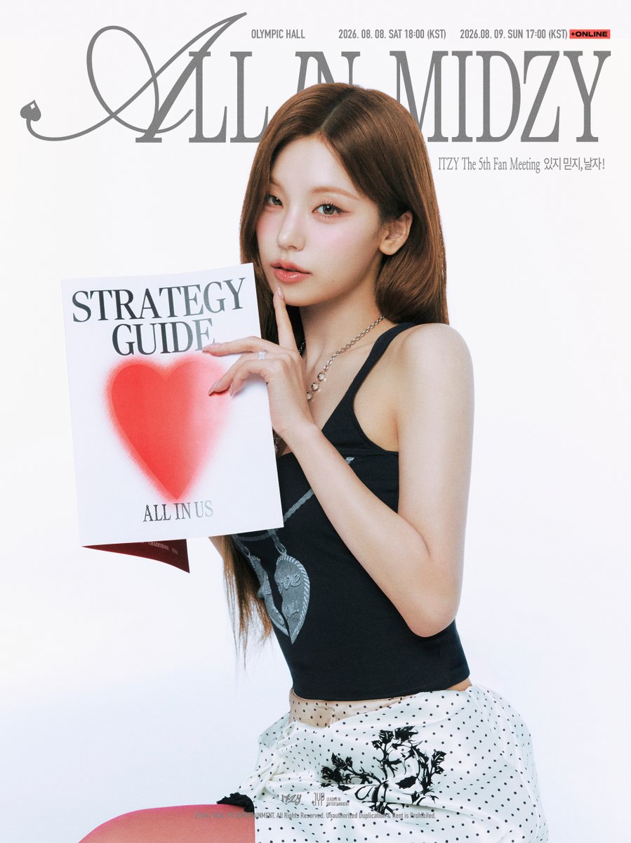 ITZYofficial's tweet photo. ITZY The 5th Fan Meeting 있지 믿지, 날자! “ALL IN, MIDZY”
🃏 #YEJI #예지

♣️ 2026.08.08 SAT 18:00 / 2026.08.09 SUN 17:00 (KST) (+ONLINE) 
♠️ OLYMPIC HALL

TICKETS @ NOL
🎫 국내 선예매 : 2026.07.13 (월) 19:00 (KST)
🎫 글로벌 선예매 : 2026.07.14 (화) 19:00 (KST)
🎫 일반예매 : 2026.07.15 (수) 19:00 (KST)

#ITZY #MIDZY @ITZYofficial
#있지믿지날자 #ALLINMIDZY