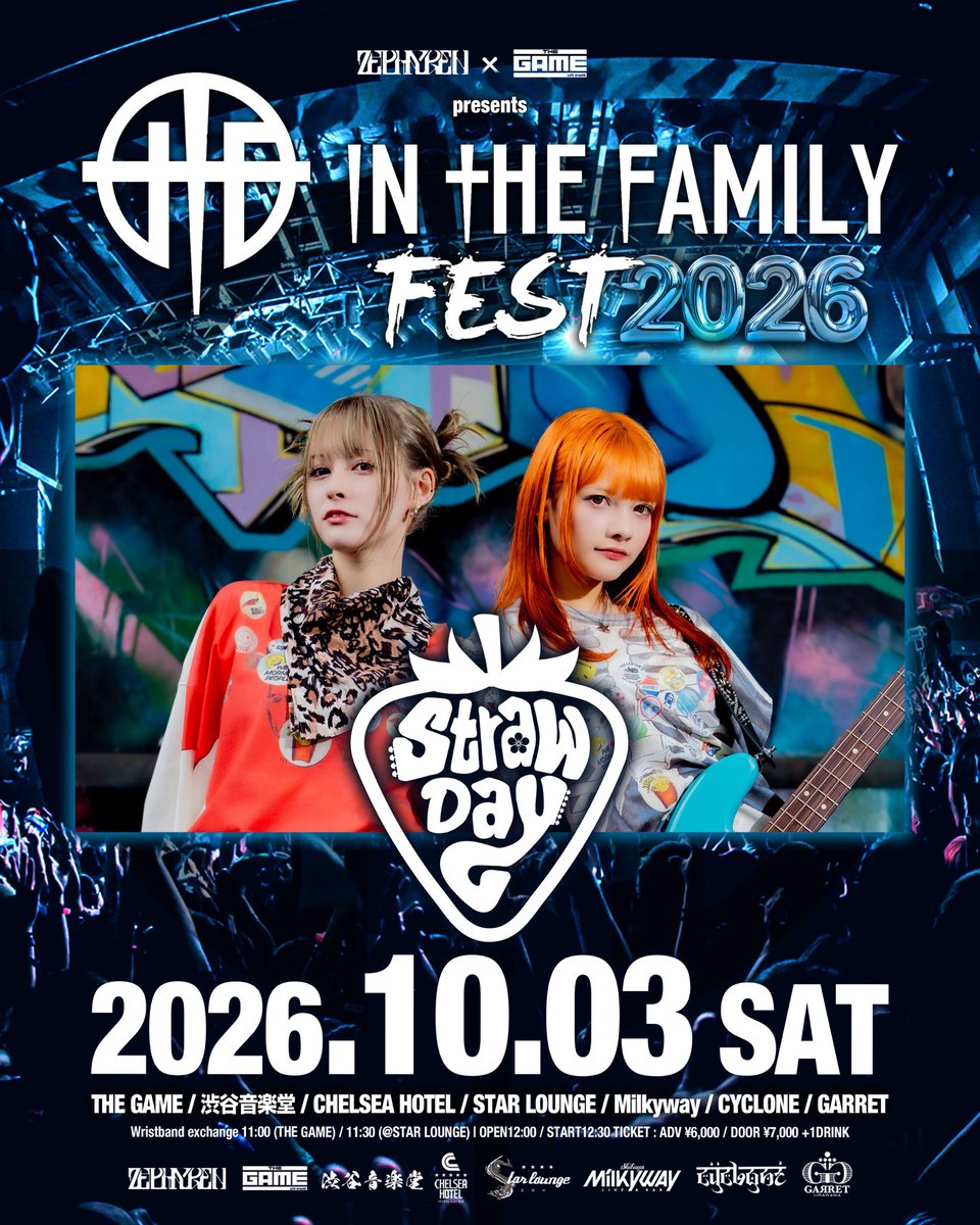 STRAWDAY_OFCL's tweet photo. 【LIVE INFO】

ZEPHYREN × SHIBUYA THE GAME presents『In The Family FEST 2026』

📅 2026.10.03(SAT)
📍 THE GAME / 渋谷音楽堂 / CHELSEA HOTEL / STAR LOUNGE / Milkyway / CYCLONE / GARRET / (7会場サーキット開催)
⏰ wristband exchange11:00(THE GAME) / 11:30(@STAR LOUNGE)
OPEN12:00/START12:30
💴ADV¥6,000/DOOR¥7,700 (+1drink)
🎫 https://t.co/1qicyRpR57