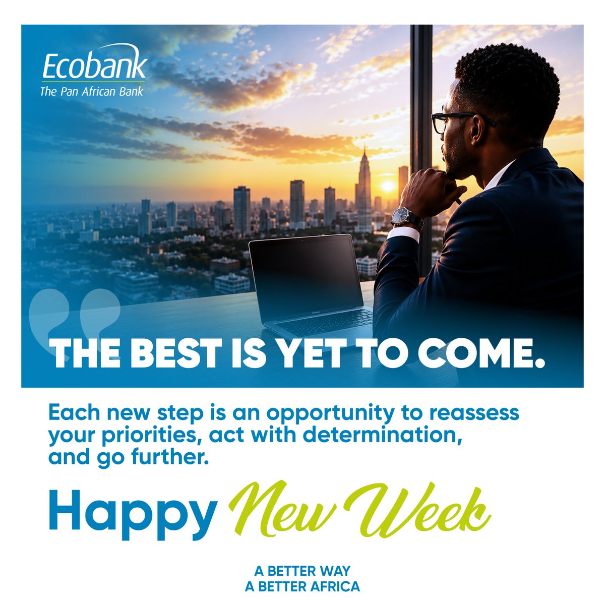 EcobankCameroun's tweet photo. The best is yet to come. 

A new week, new opportunities to grow. Ecobank is with you every step of the way.

Ecobank – The Pan African Bank
A Better Way. A Better Africa.

#HappyNewWeek #TheBestIsYetToCome #EcobankCameroon https://t.co/pfE7BVzkLE