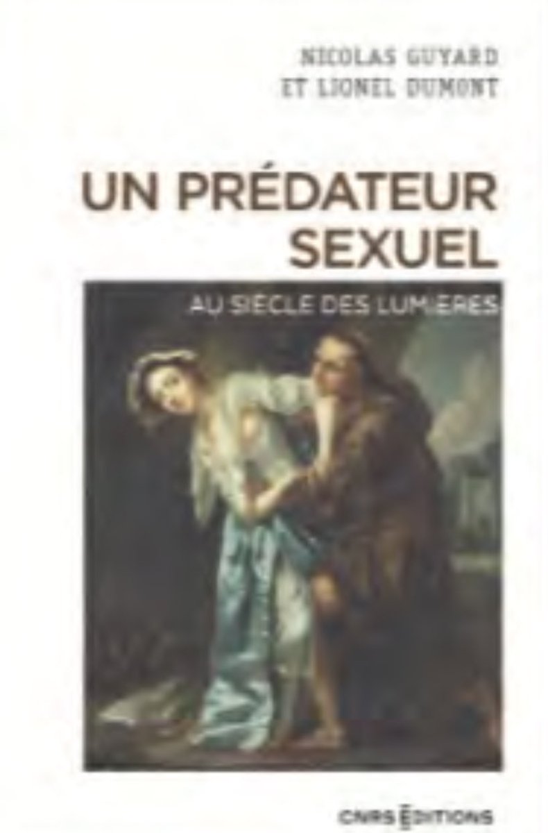 flr_louis's tweet photo. Lionel Dumond et Nicolas Guyard - Un prédateur sexuel au siècle des lumières

À paraître en novembre chez CNRS Éditions https://t.co/BpVO5HlZvw