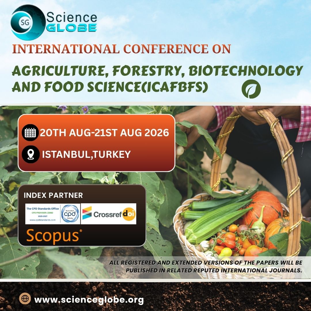 ScienceGlobe's tweet photo. We are thrilled to invite you to the International Conference on Agriculture, Forestry, Biotechnology and Food Science (ICAFBFS) organized by ScienceGlobe in Istanbul, Turkey! 🇹🇷✨
📅 Dates: 20th – 21st August 2026
#ICAFBFS2026 #ScienceGlobe #AgricultureConference #Biotechnology https://t.co/uwEVsBT4RG