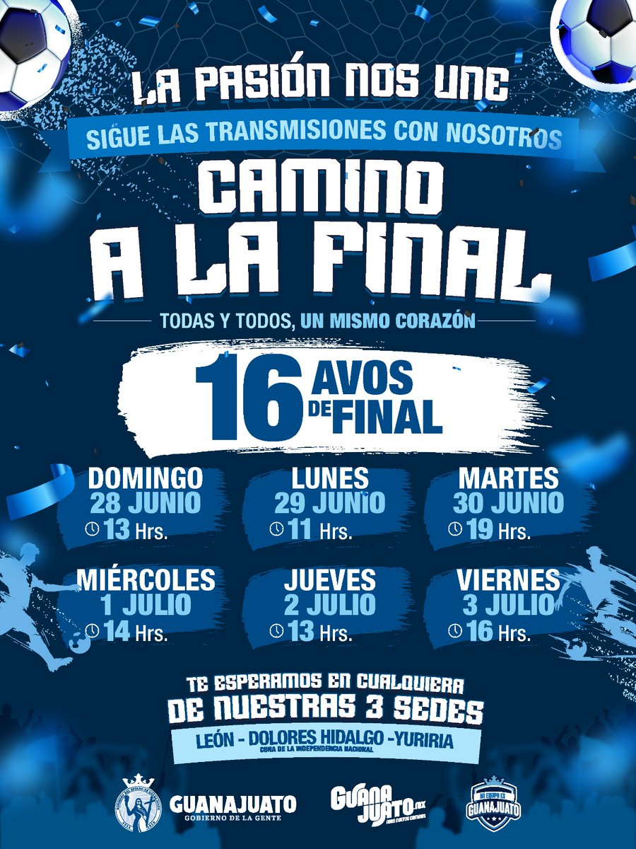 guanajuato's tweet photo. 🏆Cada vez estamos más cerca de conocer al campeón. La emoción llega a su punto máximo en el #CaminoALaFinal 🥳 Llegó el momento de apoyar con un mismo corazón.🇲🇽❤️ Arrancan los 16avos de final y tú no te puedes perder ninguna transmisión. Disfruta esta emoción en pantallas gigantes en cualquiera de nuestros tres destinos:
🦁 León: Explanada del Templo Expiatorio.
🇲🇽 Dolores Hidalgo Cuna de la Independencia Nacional: Jardín Principal.
✨ Yuriria: Plaza Cívica.
🗓 16avos de Final:
Domingo 28 Junio - 13 Hrs.
Lunes 29 Junio - 11 Hrs.
Martes 30 Junio - 19 Hrs.
Miércoles 1 Julio - 14 Hrs.
Jueves 2 Julio - 13 Hrs.
Viernes 3 Julio - 16 Hrs.
💥 8vos de Final:
Sábado 4 Julio - 11 Hrs.
Domingo 5 Julio - 18 Hrs.
Lunes 6 Julio - 13 Hrs.
Martes 7 Julio - 10 Hrs.
🔥 4tos de Final:
Jueves 9 Julio - 14 Hrs.
Sábado 11 Julio - 15 Hrs.
🏆 Semifinal:
Martes 14 Julio - 13 Hrs.
Miércoles 15 Julio - 13 Hrs.
🥉 3er Lugar:
Sábado 18 Julio - 15 Hrs.
👑 Final:
Domingo 19 Julio - 13 Hrs.