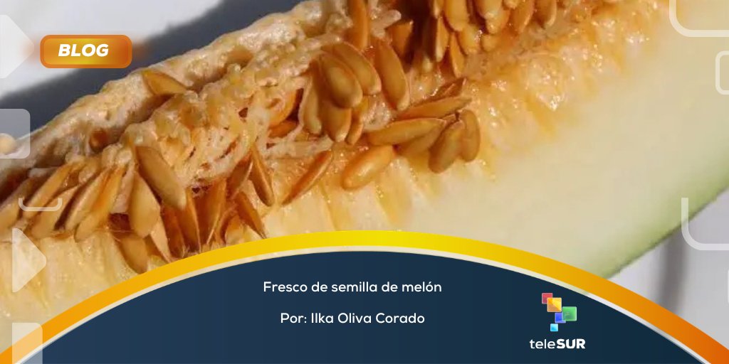 teleSURtv's tweet photo. #BLOGteleSUR Por: Ilka Oliva Corado| Fresco de semilla de melón → https://t.co/JHh5JCnnl1 https://t.co/KSA9vV23WO