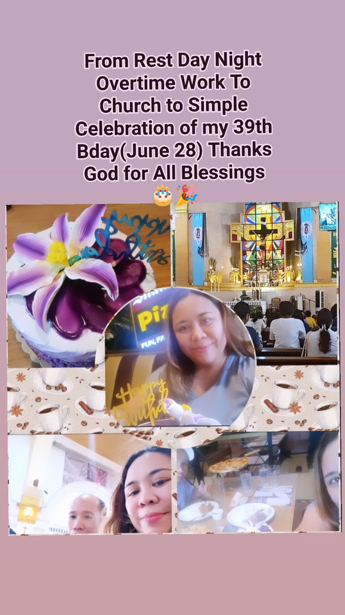 marrjorriee's tweet photo. #HappyBirthday - - From Rest Day Night Overtime Work To Church to Simple Celebration of my 39th Bday(June 28) Thanks God for All Blessings 🎂🎉 https://t.co/wNXh9JpUxS