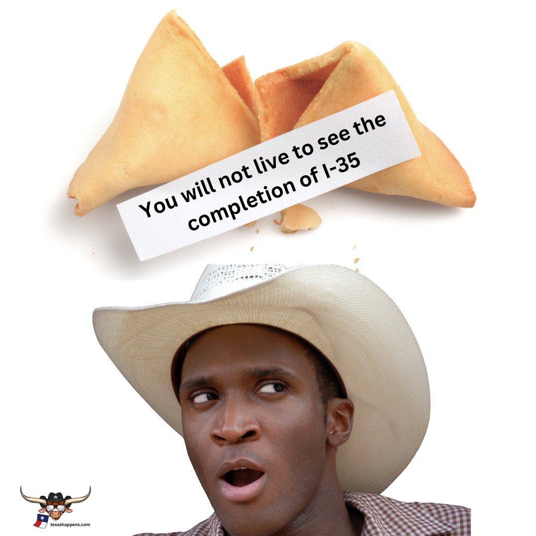 TXHappens's tweet photo. That fortune cookie didn’t predict my future… it just read the TXDOT project schedule. 🤠🥠🚧
I-35 has been “almost done” since the invention of sweet tea.
#TexasHappens #TexasHumor #I35 #TexasTraffic #TXDOT #OnlyInTexas #RoadConstruction #YallDriveSafe https://t.co/Gpp4my2B71