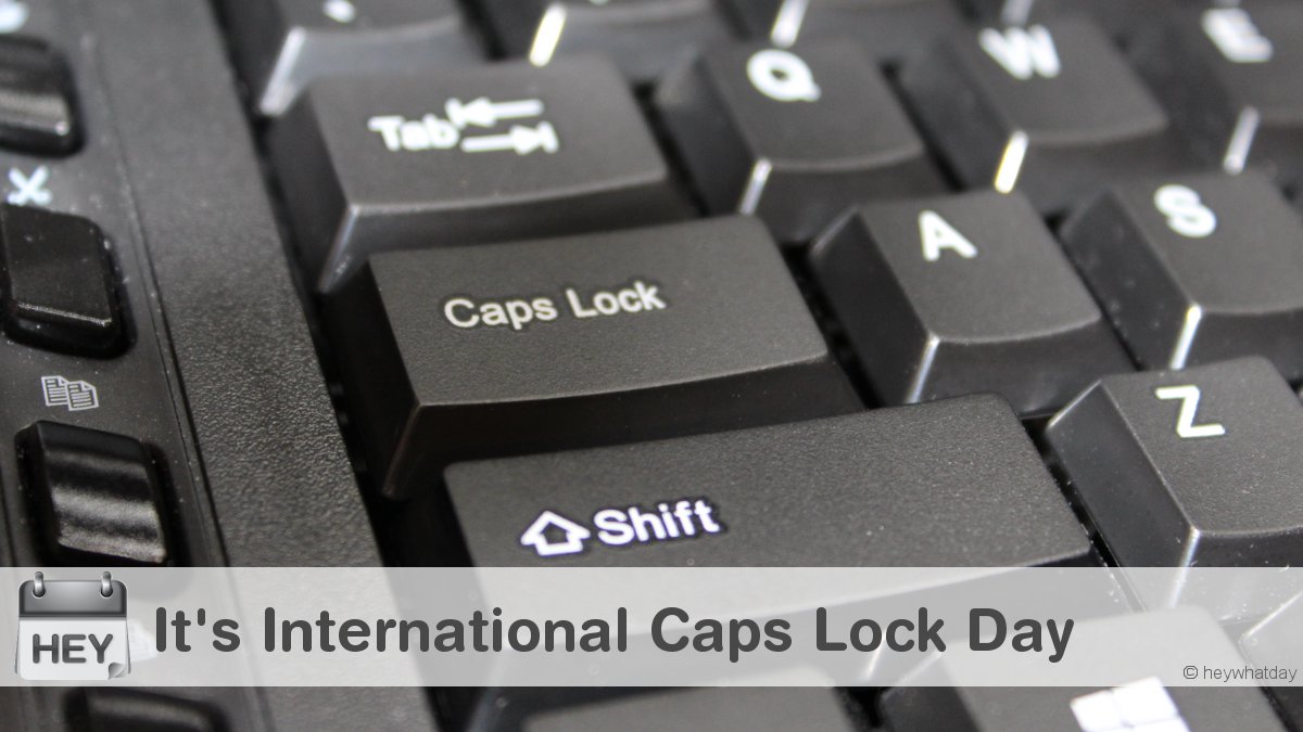 HeyWhatDay's tweet photo. It’s International Caps Lock Day!
#InternationalCapsLockDay #CapsLock #CapsLockDay https://t.co/N93DDnxfhz