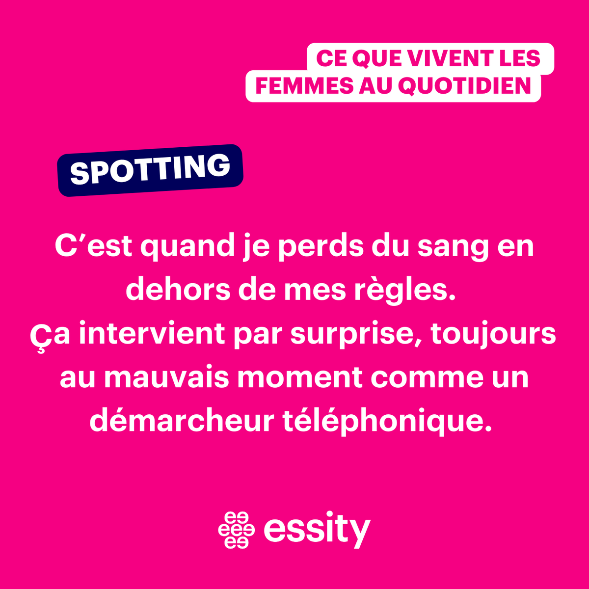 Essity_FR's tweet photo. Savez-vous ce qu'est le "#spotting" ? Il s'agit de légères pertes de sang qui surviennent hors des périodes menstruelles. Parce qu’1 homme sur 2 &amp; 1 femme sur 5 avouent ne rien savoir sur les règles, il est important d’en parler avec des mots compréhensibles #JusteEssentiel https://t.co/IAaVctabmn