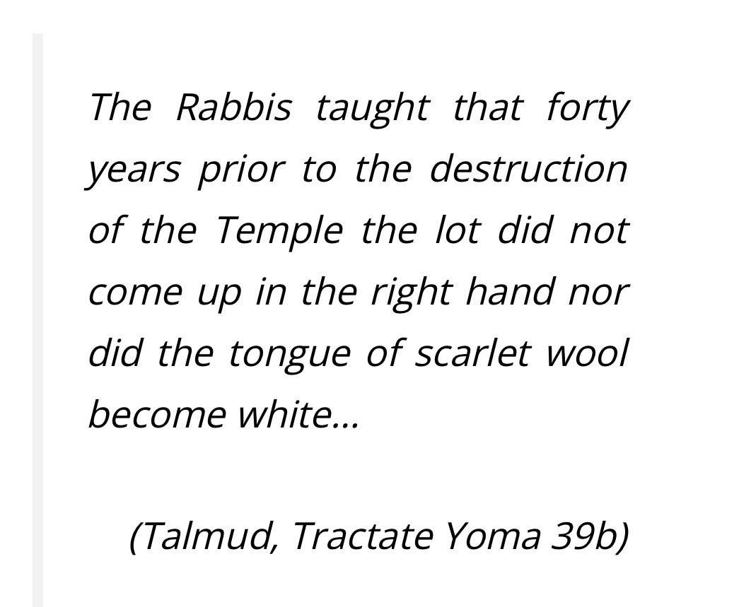 countmaculad's tweet photo. According to the Talmud, the Jews began to tie a red cloth around the horns of the scapegoat; God would miraculously change its color white to signify his forgiveness.

And according to the Talmud, starting forty years before the destruction of the Temple, the cloth never again turned white: I.e., 30 A.D.