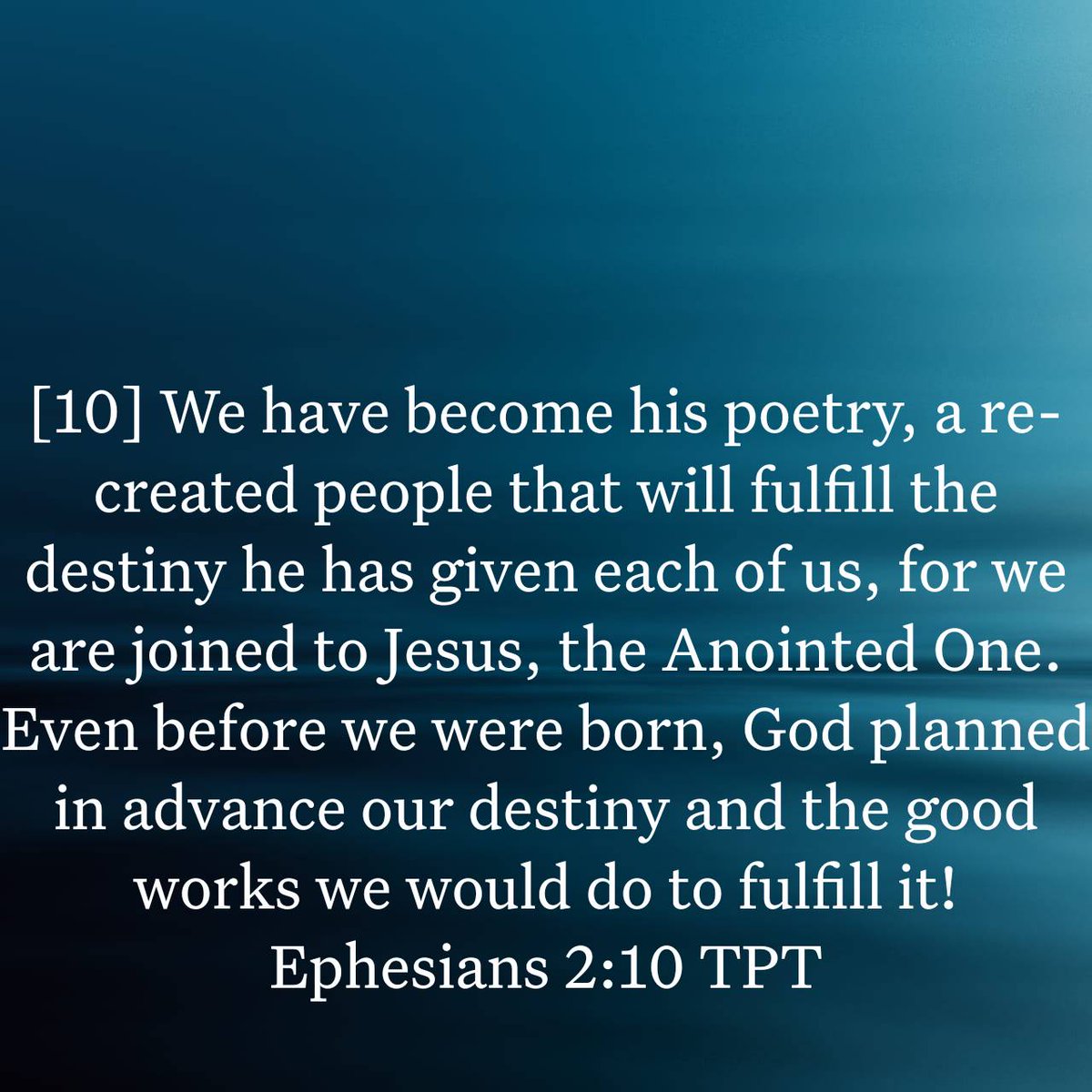 GregBohler's tweet photo. Ephesians 2:10 TPT
[10] We have become his poetry, a re-created people that will fulfill the destiny he has given each of us, for we are joined to Jesus, the Anointed One. Even before we were born, God planned in advance our destiny and the good works we would do to fulfill it! https://t.co/uYoVps2IMk