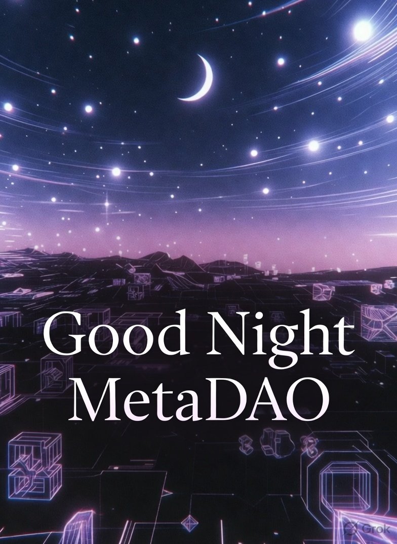 JonnyDeezx's tweet photo. Good night, MetaDAO community! ✨
Another productive day in the ecosystem. Rest well, recharge, and get ready for more wins tomorrow. Special thanks to the team and builders pushing things forward.
Sweet dreams, legends 😴🚀
#GoodNight #MetaDAO https://t.co/5RztlARWaO