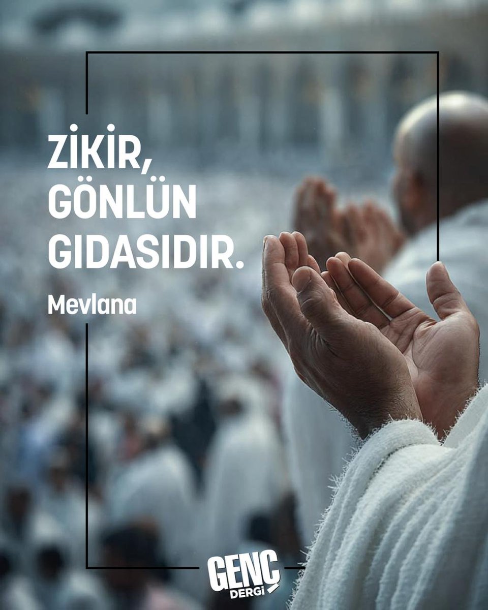 gencdergi's tweet photo. "ZİKİR, GÖNLÜN GIDASIDIR"

| Mevlana https://t.co/rz3zZthHxO