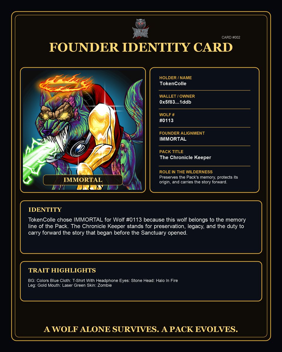 DeltaWolvesNFT's tweet photo. Your Founder Identity Card is live.

@Tokencolle
Wolf #0113 has entered the Pack record under IMMORTAL.
The Chronicle Keeper preserves memory, protects the origin, and carries the story forward.

A wolf alone survives.
A Pack evolves.

#DeltaWolvesNFT #DeltaWolvesUniverse #NFTLore