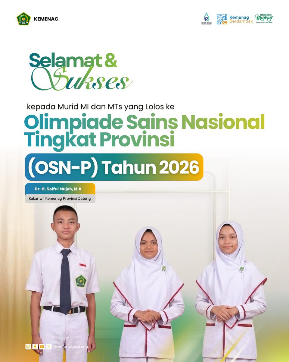 KemenagJateng's tweet photo. Selamat dan Sukses ..
Atas prestasi Murid MI dan MTs yang lolos ke Olimpiade Sains Nasional Tingkat Provinsi (OSN-P) Tahun 2026.

Dr. H. Saiful Mujab, M.A.
Kakanwil Kemenag Prov. Jateng

#KemenagJateng 
#madradahmajubermutumendunia https://t.co/fIgpzL7ft1