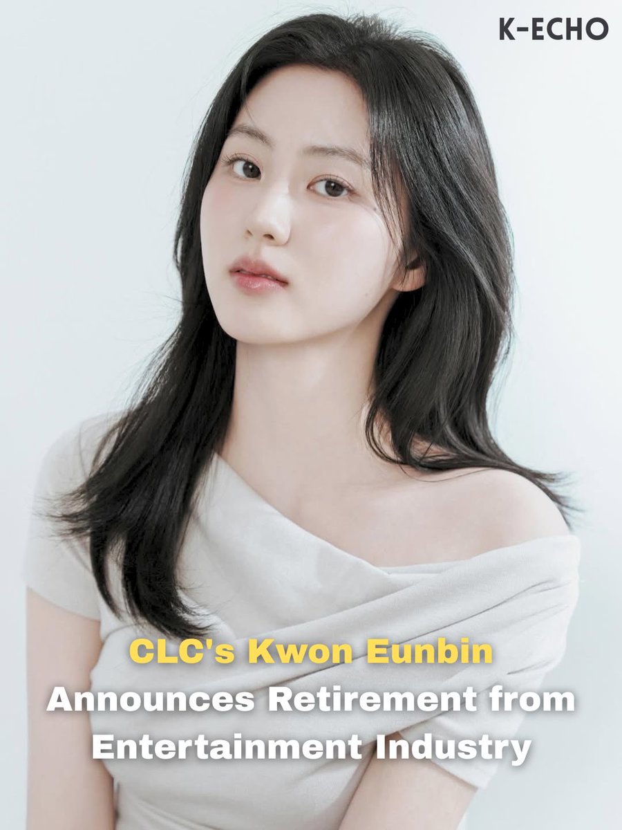 k_echomedia's tweet photo. CLC’s Kwon Eunbin announces her retirement from the entertainment industry.

#CLC #KwonEunbin #권은빈 #Eunbin #은빈 https://t.co/Ajic6tOb1m