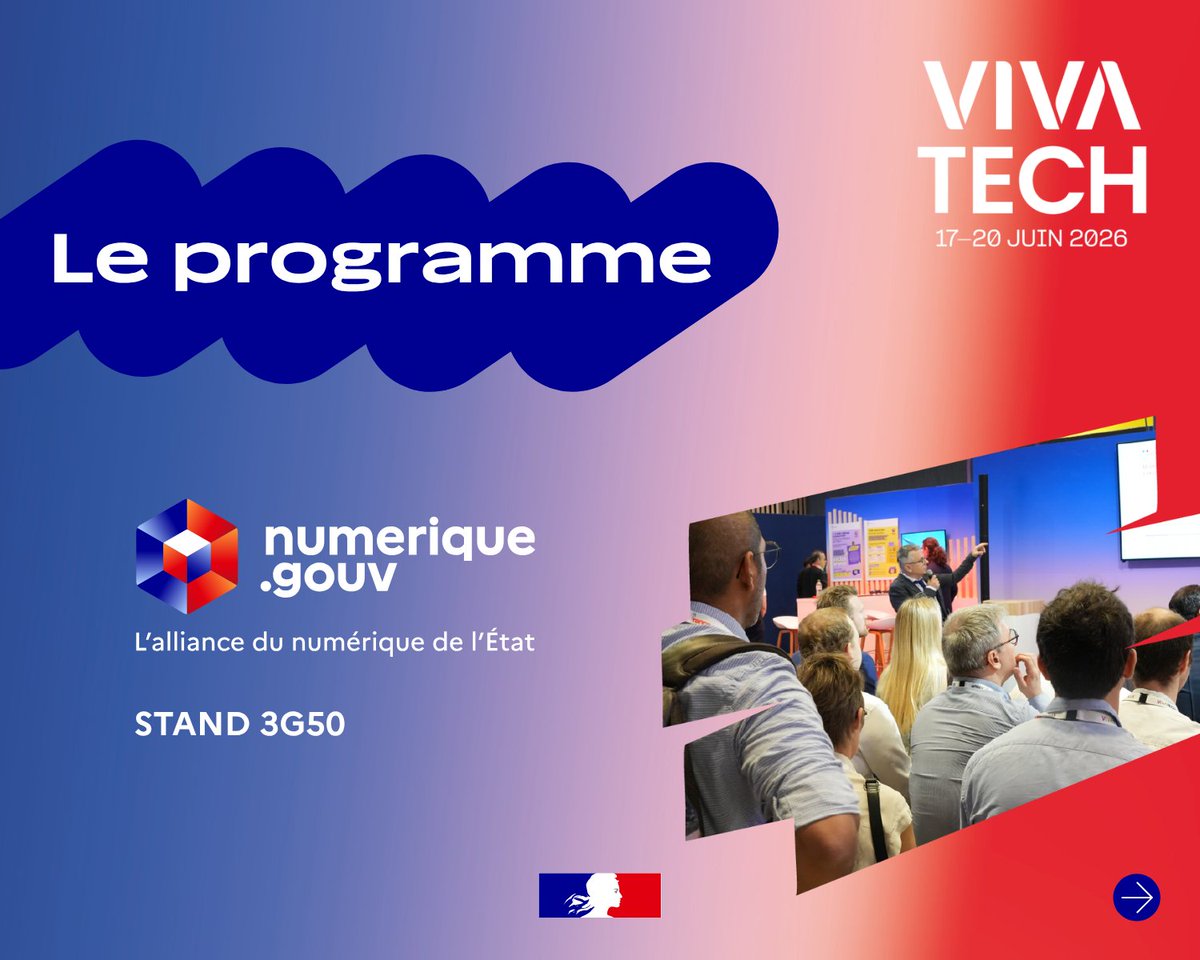 VIVATECH 17-20 JUIN 2026
Le programme
numerique.gouv
L'alliance du numérique de l'Etat
STAND 3G50
- République française
