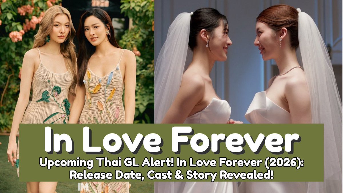 DramaList01's tweet photo. Upcoming Thai GL Alert! In Love Forever (2026): Release Date, Cast &amp; Story Revealed!

https://t.co/8pzcGtbCsp

#ViralVideo #InLoveForever #DramaList #ThaiGL #GLSeries https://t.co/cqrjWDh4T9