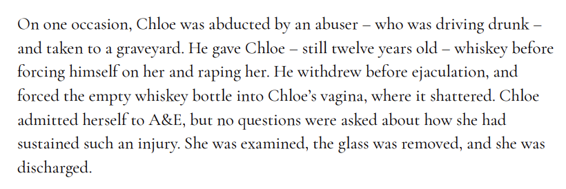 YearOfTheKraken's tweet photo. 'Chloe' admitted herself to a hospital after one of her rapists broke a whiskey bottle insider her vagina.
The hospital people just removed the glasses and let her go.

She was 12 years old.
They did not even bother to ask how she suffered such a brutal injury. https://t.co/d53jgfs8a5