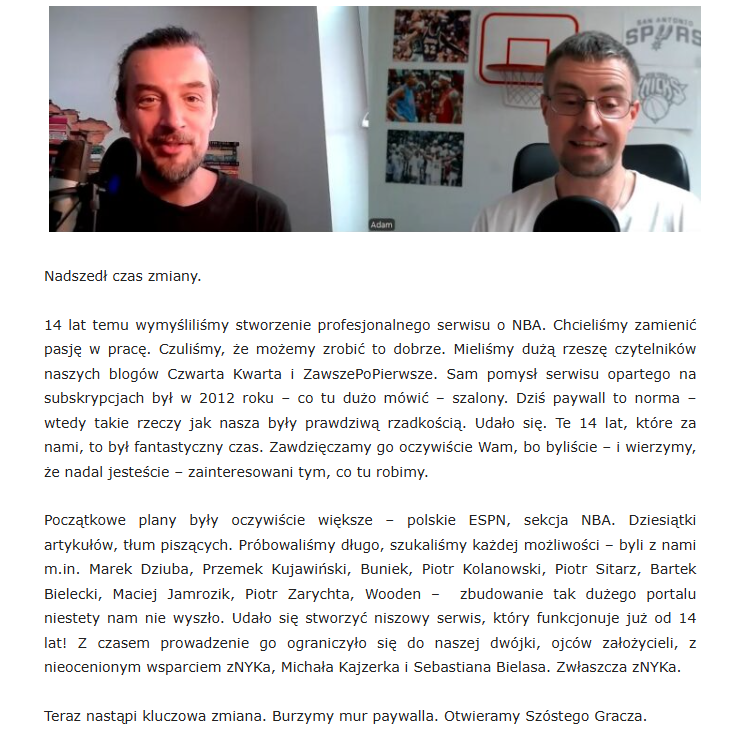 wooden13's tweet photo. Przypominam, że @SzostyGracz działa od niedawna bez paywalla.

Gdyby kiedyś duet @mac_kwiatkowski & @ASzczepanski nie wypatrzył mnie na @pistonsPoland i nie zaproponował udziału w tym projekcie, to by mnie teraz w koszykarskiej przestrzeni medialnej nie było. To prawdopodobnie ich największy grzech, ale nie pozwólcie, żeby to Was do nich zraziło.

Wczoraj mówiłem o Szóstym Graczu pod koniec podcastu @PostPrimePl z @e_chmielewskii - chłopaki tworzą najlepsze treści pisane o koszykówce w polskim internecie. Nikt nie łączy tak spektakularnie olbrzymiej wiedzy, świetnego pióra i rzeczywistego oglądania spotkań.

Sprawdźcie koniecznie co teraz oferują i dorzućcie im raz na jakiś czas donejta - strona zmieniła model biznesowy na oparcie o dobrowolne wsparcie Czytelników i bez regularnych wpłat nie przetrwa. A to byłby gigantyczny cios dla polskich fanów NBA. Warto wspierać takie projekty.