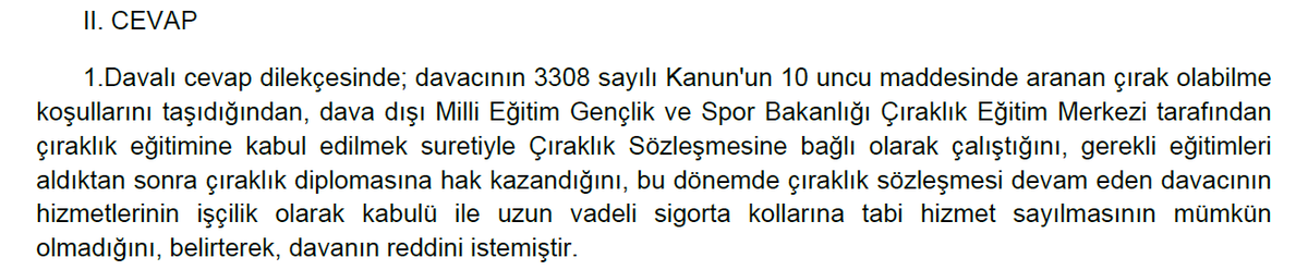 bdemircioglu's tweet photo. 3️⃣ Davalı işveren ise;

Davacının 3308 sayılı Kanun kapsamında çırak olduğunu,

Çıraklık sözleşmesiyle eğitim aldığını,

Çıraklık diploması kazandığını belirterek,

Bu dönemin uzun vadeli sigorta kapsamında değerlendirilemeyeceğini savundu ve davanın reddini istedi. https://t.co/iUxnZQg30d