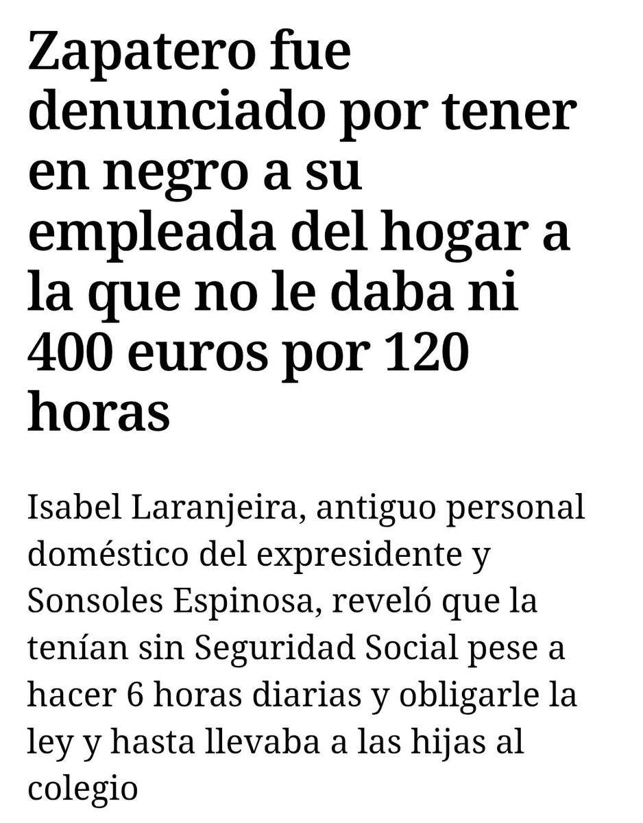 criaturina's tweet photo. 0 HORAS SIN ESCÁNDALOS DE ZAPATERO
ARRIBAS PARIAS DE LA TIERRA

📢 ZP HIZO UN ECHENIQUE

🤯🤯 Zapatero fue denunciado por tener en negro a su empleada del hogar a la que no le daba ni 400 euros por 120 horas.

🤯🤯 Isabel Laranjeira reveló que los Rodríguez Espinosa la tenían sin Seguridad Social pese a hacer 6 horas diarias.

 https://t.co/6LnfbjyBVu