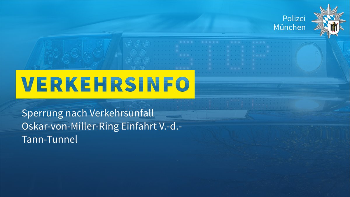 Grafik der Polizei München: Verkehrsinfo, Sperrung nach Verkehrsunfall am Oskar-von-Miller-Ring, Einfahrt Von-der-Tann-Tunnel.