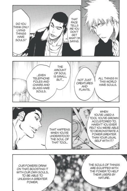 Towk_AboveAll's tweet photo. By that time ichigo fused his soul reaper power with full bring power.

in the full bring arc they explain interactions with the “tamashii” also used for Konpaku, the lexical unit for soul-embodiment composed of reishi.

A container is always tied to its soul
But the soul isn’t actively tied with the material itself, it serves as underlying physical essence.

Fullbring draw on that singular essence within matter.

Being tied to essence matter will spontaneously rearrange itself around the essence.

This allows them to draw more power than normally