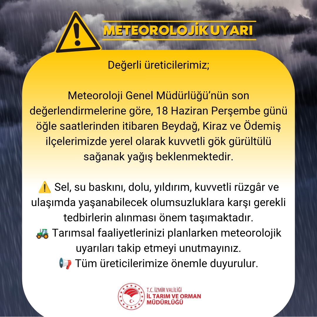 izmirtarim's tweet photo. Değerli üreticilerimiz;

Meteoroloji Genel Müdürlüğü’nün son değerlendirmelerine göre, 18 Haziran Perşembe günü öğle saatlerinden itibaren Beydağ, Kiraz ve Ödemiş ilçelerimizde yerel olarak kuvvetli gök gürültülü sağanak yağış beklenmektedir.

⚠️ Sel, su baskını, dolu, yıldırım, kuvvetli rüzgâr ve ulaşımda yaşanabilecek olumsuzluklara karşı gerekli tedbirlerin alınması önem taşımaktadır.

🚜 Tarımsal faaliyetlerinizi planlarken meteorolojik uyarıları takip etmeyi unutmayınız.

📢 Tüm üreticilerimize önemle duyurulur.
