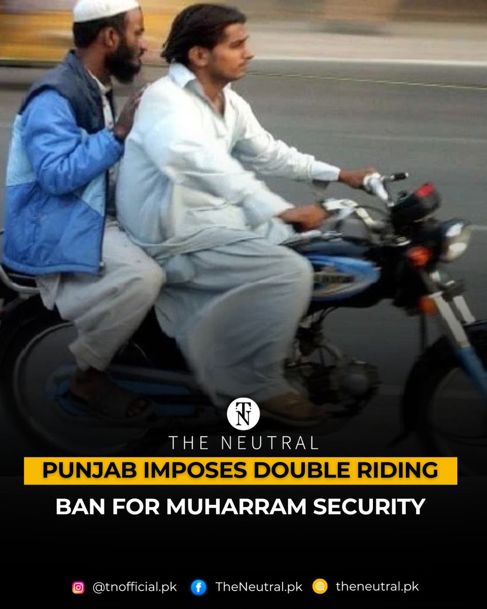 TNeutralpk68070's tweet photo. Punjab imposes Section 144 and bans pillion riding on 9th and 10th Muharram for security, along with restrictions on weapons, slogans, and rooftop gatherings.

https://t.co/6fHuCptYqi

#theneutral #Punjab #Muharram #Section144 #PakistanNews #SecurityMeasures https://t.co/Y6gVVb7pFB