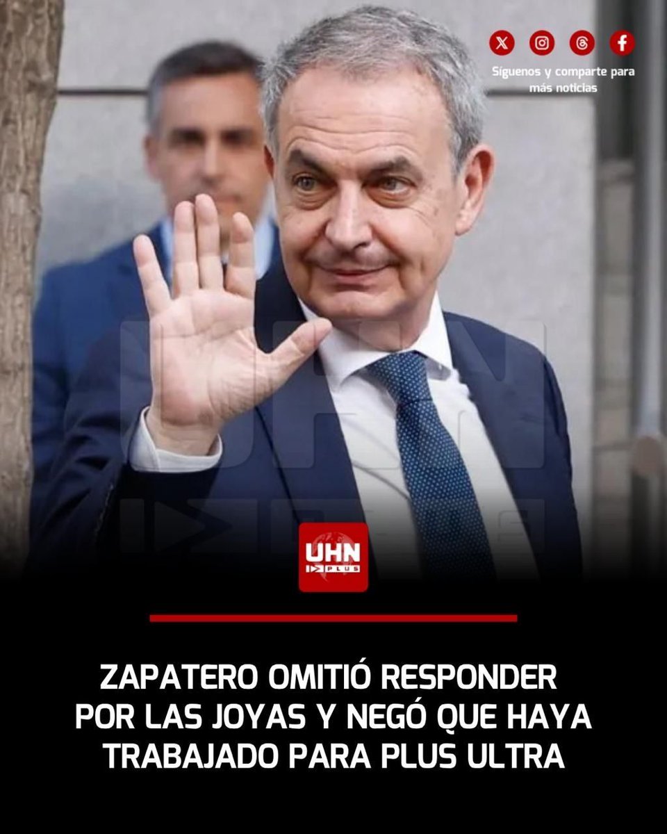 UHN_Plus's tweet photo. 🇪🇸‼️| Rodríguez Zapatero está imputado y enfrenta hasta seis delitos de gravedad, entre los que se destacan tráfico de influencias, blanqueo de capitales, fraude fiscal y contrabando. De acuerdo a Radio Nacional de España, Zapatero se negó a hablar de las joyas en la audiencia y respondió que no trabajó para Plus Ultra.