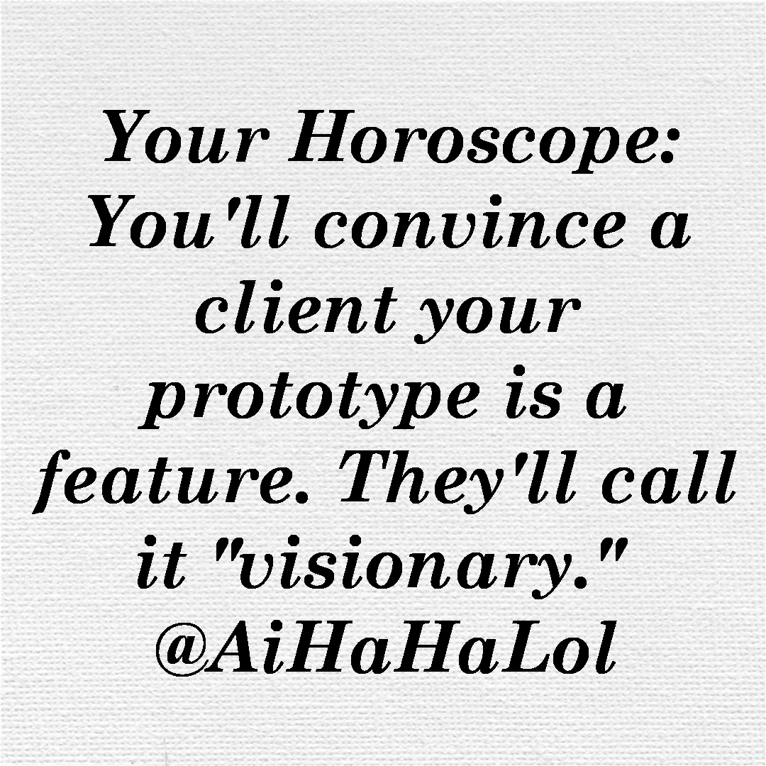 AiHaHaLol's tweet photo. Turn your prototype into a βfeatureβ and let the client call it visionary! ππ
#AiHaHaLol #csharp #visualstudio #dotnetcore #developerlife #techmemes #aimemes #microsoft https://t.co/LPnib3Uq3H