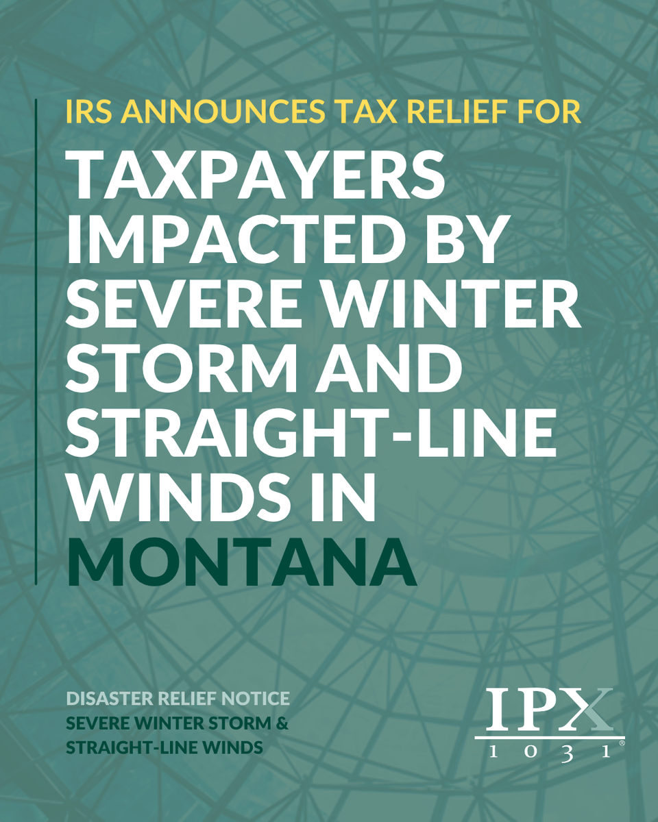 IPX1031's tweet photo. The IRS recently IRS issued a disaster postponement for Montana. Affected Taxpayers may have the option to postpone crucial 1031 Exchange deadline dates. Read the rules of postponement https://t.co/8iRk523wg5 &amp; visit the IRS site for specific state details https://t.co/qeq50q4Ga5 https://t.co/CEOjGbaB7i