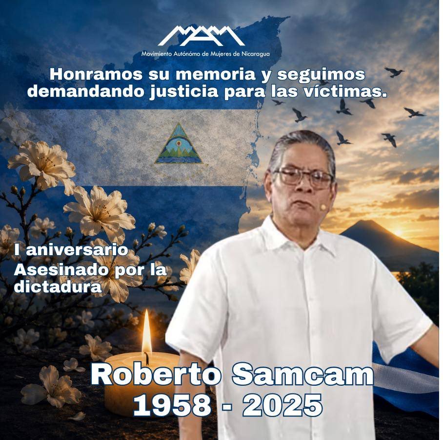 mamnicaragua's tweet photo. Honramos su memoria y su legado de lucha #RobertoSamcam. Seguiremos exigiendo justicia para las víctimas de la dictadura Ortega-Murillo. https://t.co/4Ik2HVtkNM