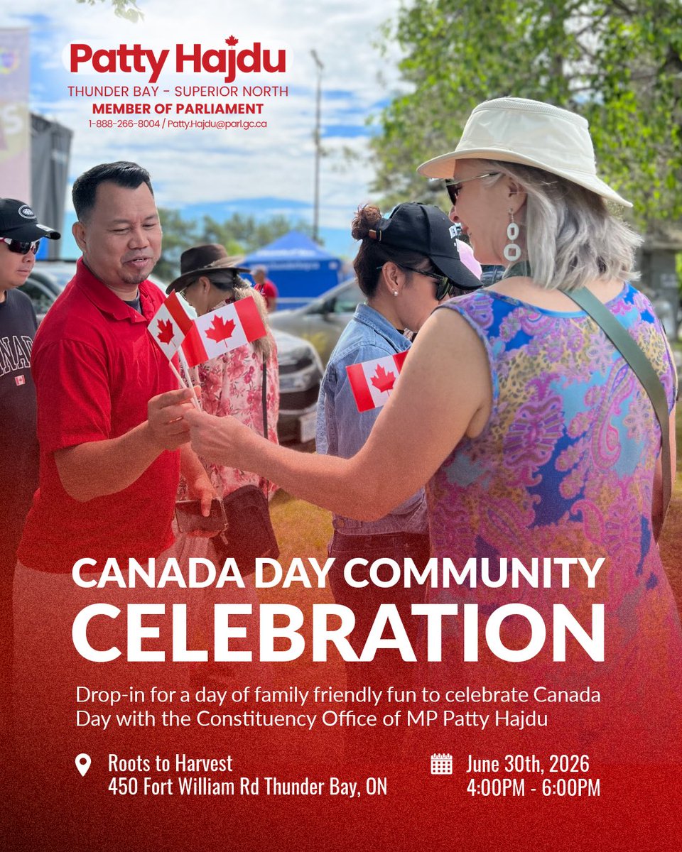 Canada Day Community Celebration. Drop-in for a day of family friendly fun to celebrate Canada Day with the Constituency Office of MP Patty Hajdu. Roots to Harvest, 450 Fort William Rd, Thunder Bay, ON. June 30, 2026 from 4:00PM - 6:00PM.