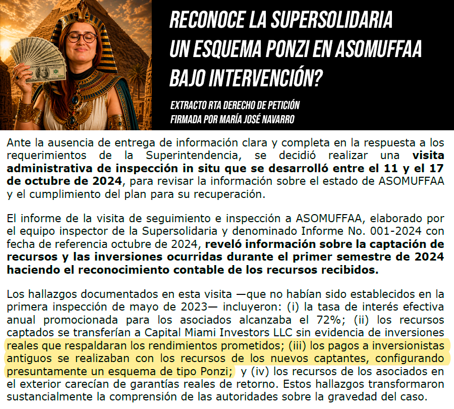 casoasomuffaa's tweet photo. ⚠️🚧🧐 POLÉMICA | Reconoció la @supersolidaria_ @majonavarromz un esquema ponzi bajo intervención?

En un comunicado enviado a varios asociados el día de ayer, la Superintendente María José Navarro envía una respuesta a un derecho de petición enviado por un grupo de exasociados de ASOMUFFAA en la cual describe las acciones de su intervención paso por paso. 

En uno de los apartes del escrito dice que luego de 13 meses de intervención, 390 días, 9,360 hora después de haber intervenido a ASOMUFFAA y haber hecho un diagnóstico inicial y luego tomar posesión para administrar, de repente "documentaron en una visita que: (...) los pagos a inversionistas (asociados) antiguos se realizaban con los recursos de los nuevos captantes, configurando presuntamente un esquema tipo Ponzi (...)".

Sra Maria José, aquí surgen varias inquietudes:
1. ¿Por qué no se procedió entonces a la liquidación directa de la Asociación en vez de prorrogar la agonía de 1 año más de intervención?
2. Los asociados nos dimos cuenta en 2 semanas que todo era un fraude, ¿UD de verdad tuvo que esperar 390 días para darse cuenta que todo era un engaño? 
3. ¿Negligencia o complicidad? Ambas son punibles
4. ¿Por qué nunca informó públicamente la razón de sus decisiones administrativas? ¿Por qué no informó la supuesta denuncia ante las autoridades de su agente especial?
5. ¿Por qué no incluyó en sus denuncias al agente especial José Orozco y su equipo, a todo el equipo de Nayib Tapia, a José Gregorio Esmeral (y a su equipo) que pagó beneficios del esquema ponzi a los asociados y a las revisoras fiscales designadas por UD? 
6. ¿UD sabía que los gastos de intervención de ASOMUFFAA eran de hasta $200 millones de pesos al mes? ¿Nos gastamos más de $1,000 millones de pesos en agentes especiales y "expertos" para concluír que todo era un ponzi? 
La investigación pagada por los asociados tuvo un valor de U$3,500 ($10 millones de pesos promedio). Más económico y más efectivo.

¿Qué opinan los asociados abogados y expertos jurídicos?

¿Qué dice la opinión pública de éste despropósito?
#CasoAsomuffaa #FraudeAsomuffaa #VictimasAsomuffaa #FraudeSolidario