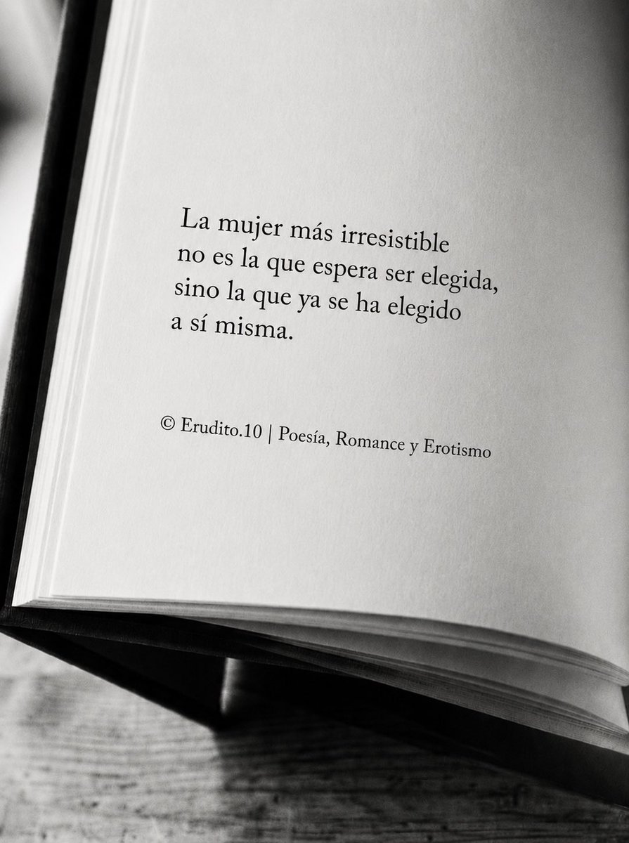 erudito_10's tweet photo. La mujer más irresistible no es la que espera ser elegida, sino la que ya se ha elegido a sí misma. https://t.co/poQa4FeDfs
