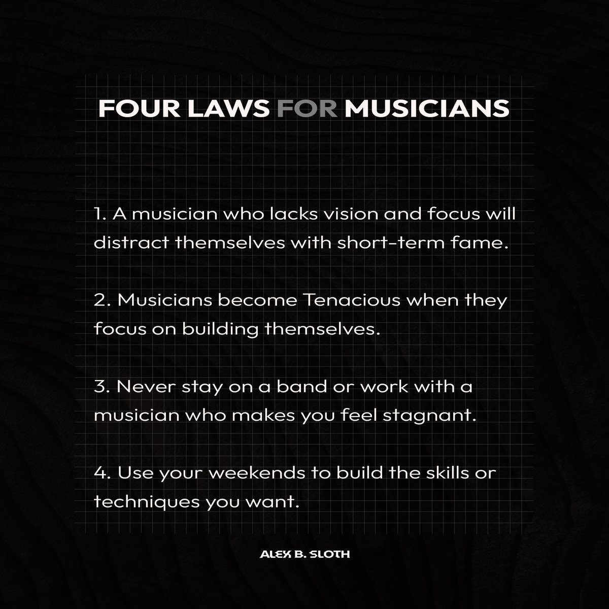 Alex_B_Sloth's tweet photo. FOUR LAWS FOR MUSICIANS 👽 #slothx #musician #guitarist #musicquotes #guitarplayer #accountability https://t.co/qy4FfQdLVH