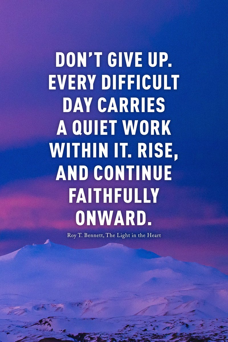 InspiringThinkn's tweet photo. Don’t give up. Every difficult day carries a quiet work within it. Rise, and continue faithfully onward.
Roy T. Bennett, The Light in the Heart https://t.co/UdLyti064P