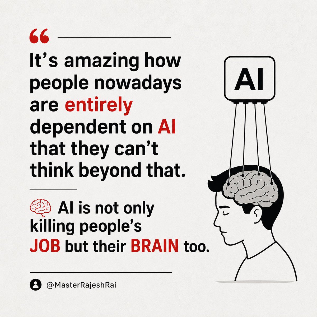 MasterRajeshRai's tweet photo. AI is powerful, but your mind should always stay in control.

Use AI as a tool, not as a replacement for your thinking, creativity, and judgment.

Don’t let AI control you.
Learn to control AI.

Follow @MasterRajeshRai for more simple ideas, real talk, and better mindset.

#AI https://t.co/jMOkKJyDZA