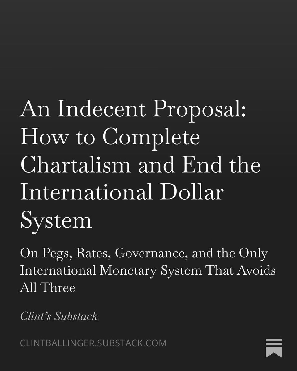 clintballinger's tweet photo. An Indecent Proposal: How to Complete Chartalism and End the International Dollar System

On Pegs, Rates, Governance, and the Only International Monetary System That Avoids All Three

https://t.co/2144sEoVHY https://t.co/zKdp1cH5yr