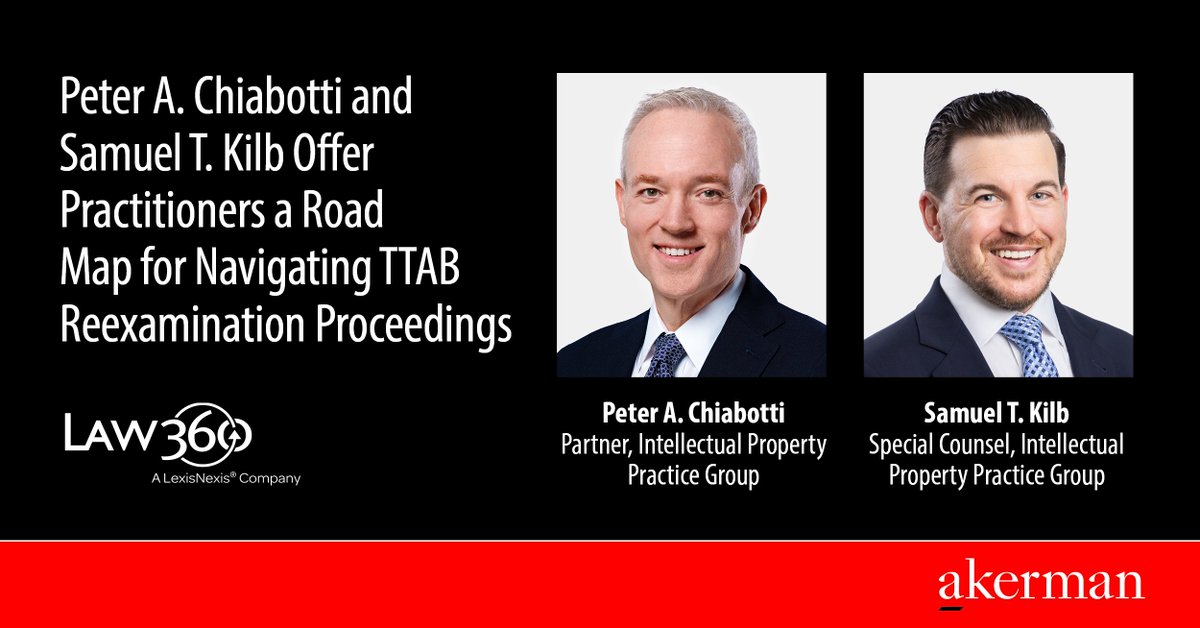 Akerman_Law's tweet photo. Akerman's Peter A. Chiabotti and Samuel T. Kilb break down the TTAB's Everwise decision and its practical implications for trademark reexamination proceedings in a recent Law360 article. #IntellectualProperty #TrademarkLaw

https://t.co/PDRdvuU51T https://t.co/lzi29arJhs